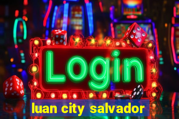 luan city salvador